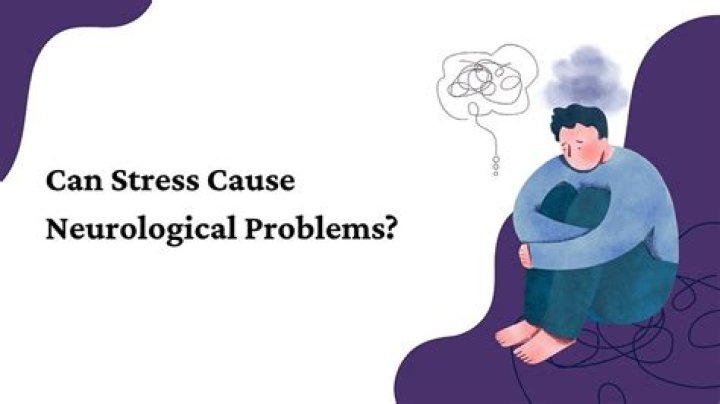 Can extreme stress cause neurological problems?