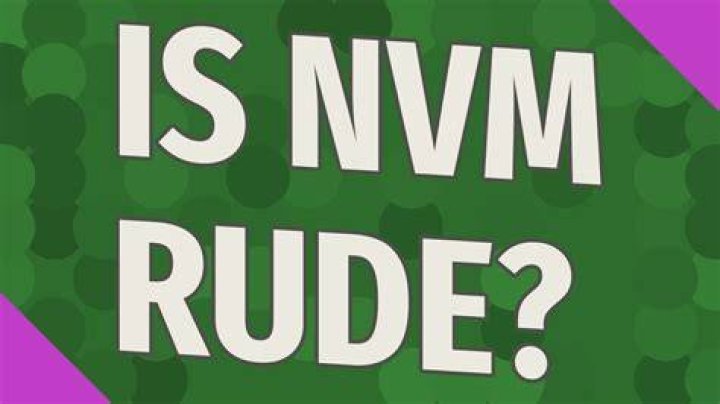 Is NVM rude?