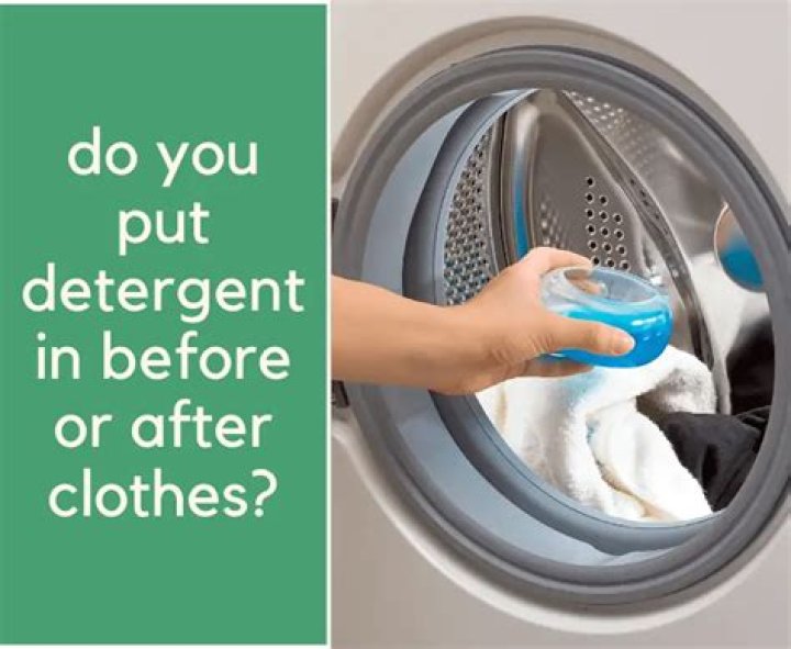 Should I put laundry detergent in before or after clothes?