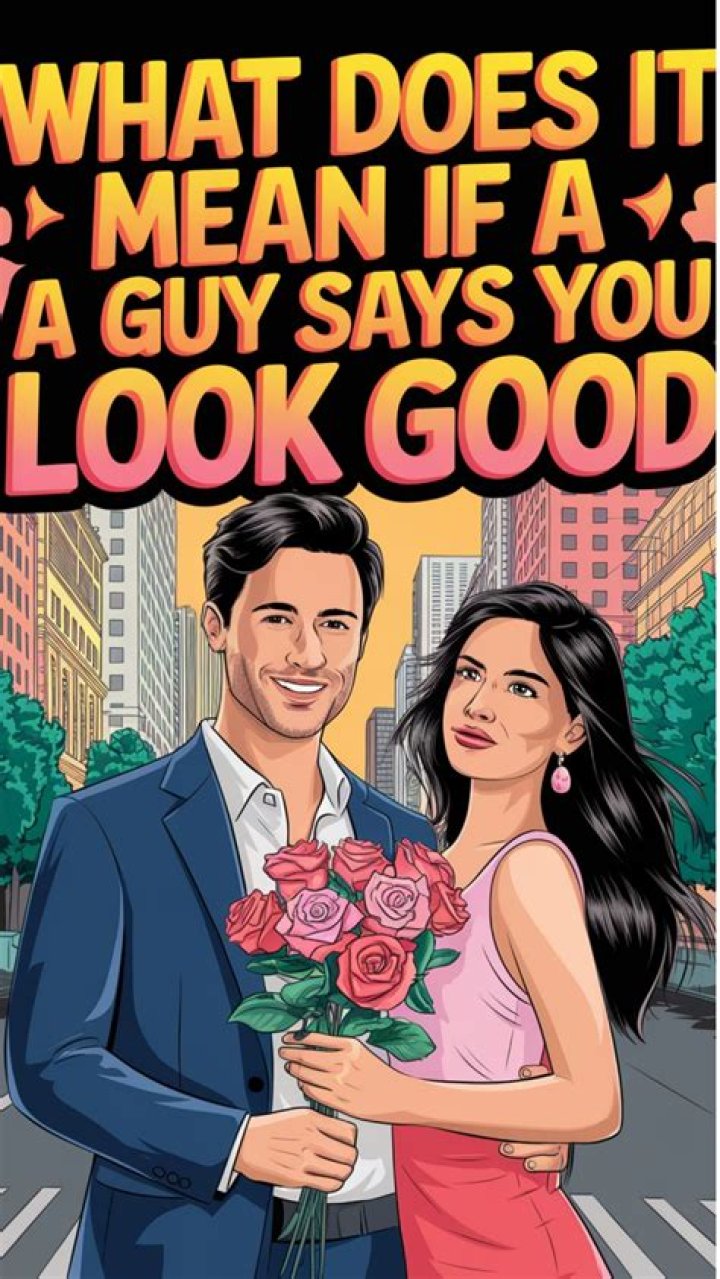 What does it mean if a guy says he likes your shirt?