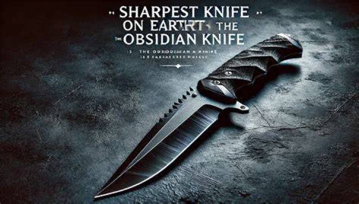 What is the sharpest knife on earth?