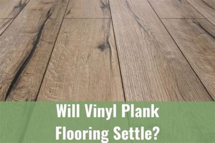 Will vinyl plank flooring settle?